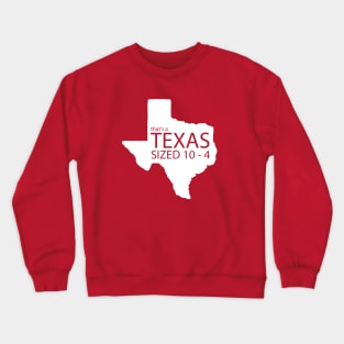 Texas Sized 10-4 Crewneck Sweatshirt